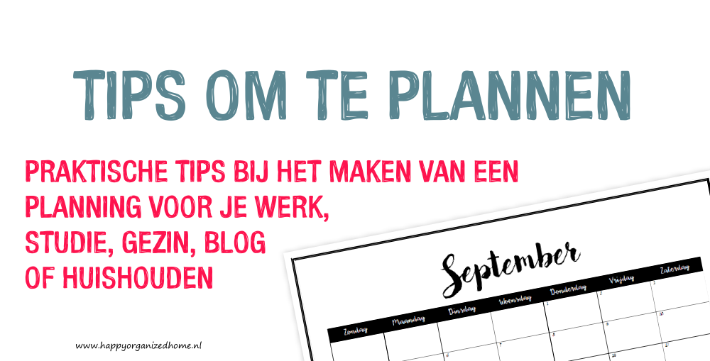 10 TIPS OM TE GEBRUIKEN BIJ HET PLANNEN Happy Organized Home